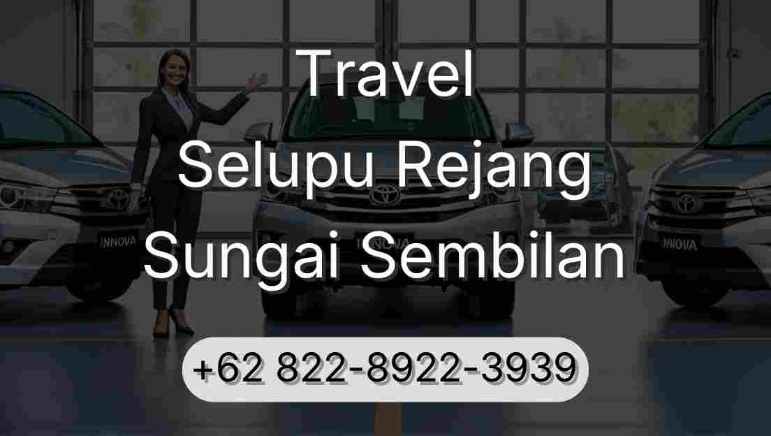 Travel Selupu Rejang Sungai Sembilan