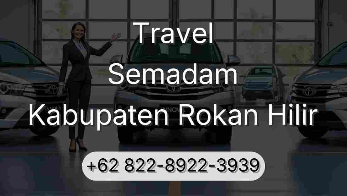 Travel Semadam Kabupaten Rokan Hilir
