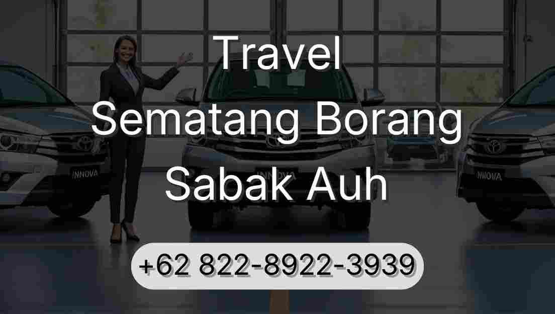 Travel Sematang Borang Sabak Auh