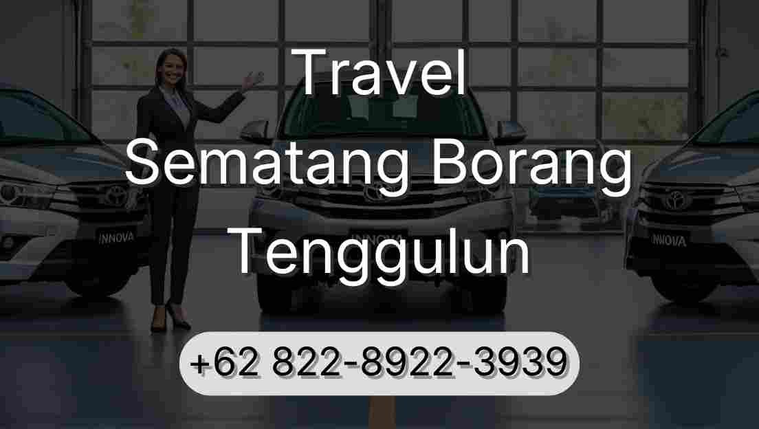 Travel Sematang Borang Tenggulun