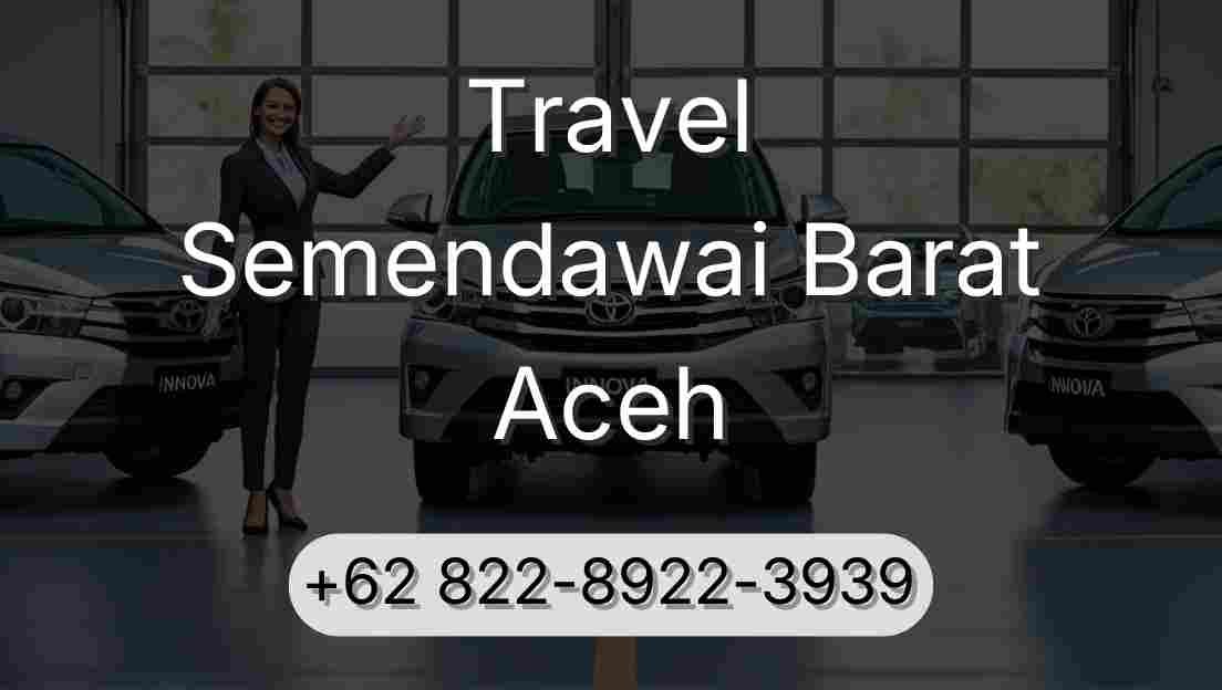 Travel Semendawai Barat Aceh