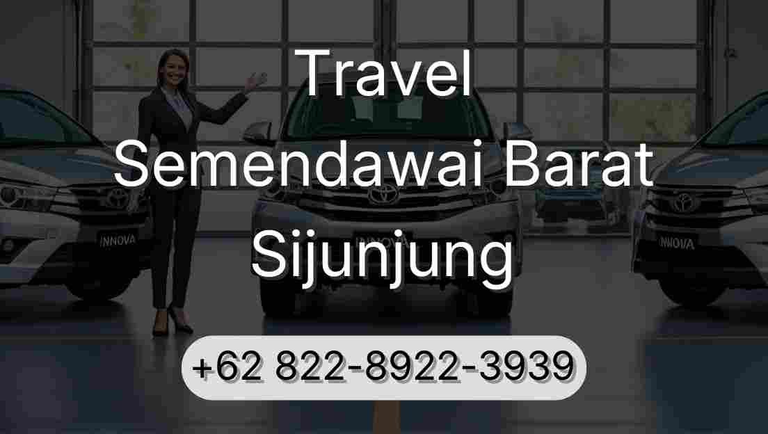 Travel Semendawai Barat Sijunjung