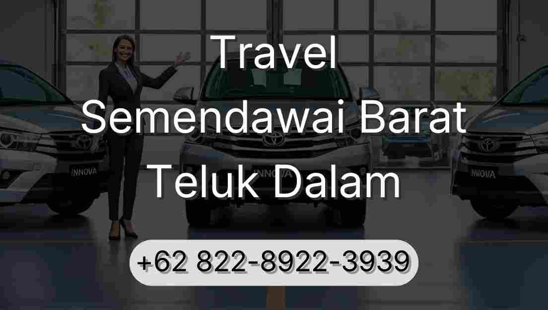 Travel Semendawai Barat Teluk Dalam