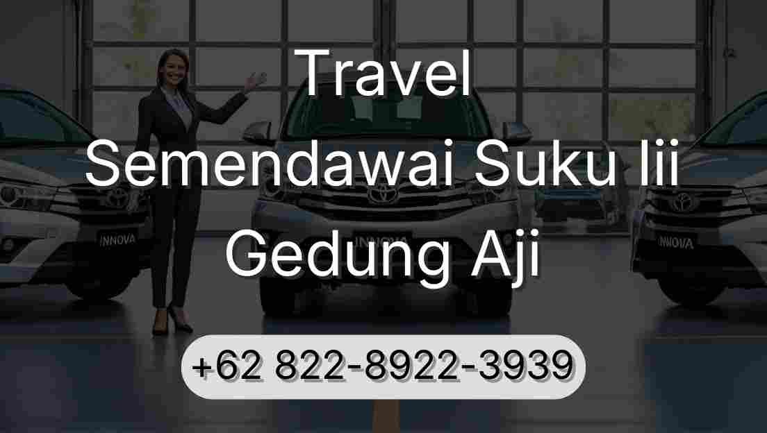 Travel Semendawai Suku Iii Gedung Aji