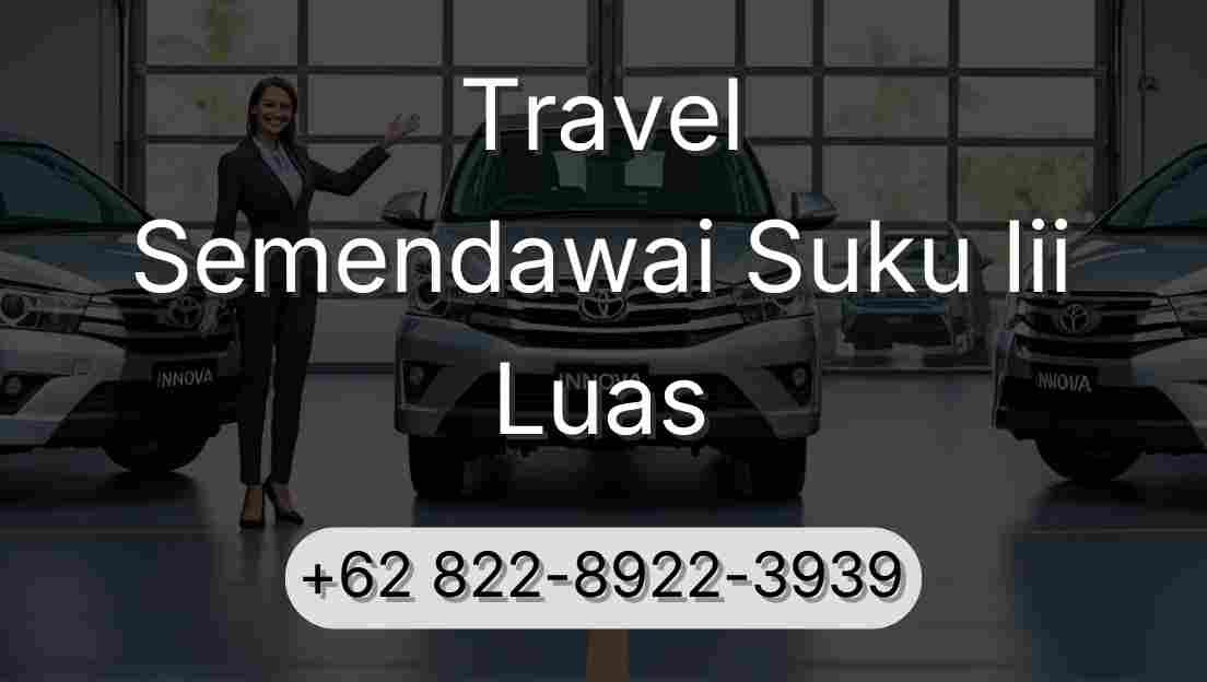 Travel Semendawai Suku Iii Luas