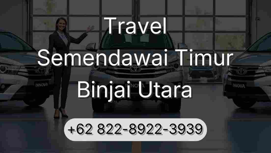 Travel Semendawai Timur Binjai Utara