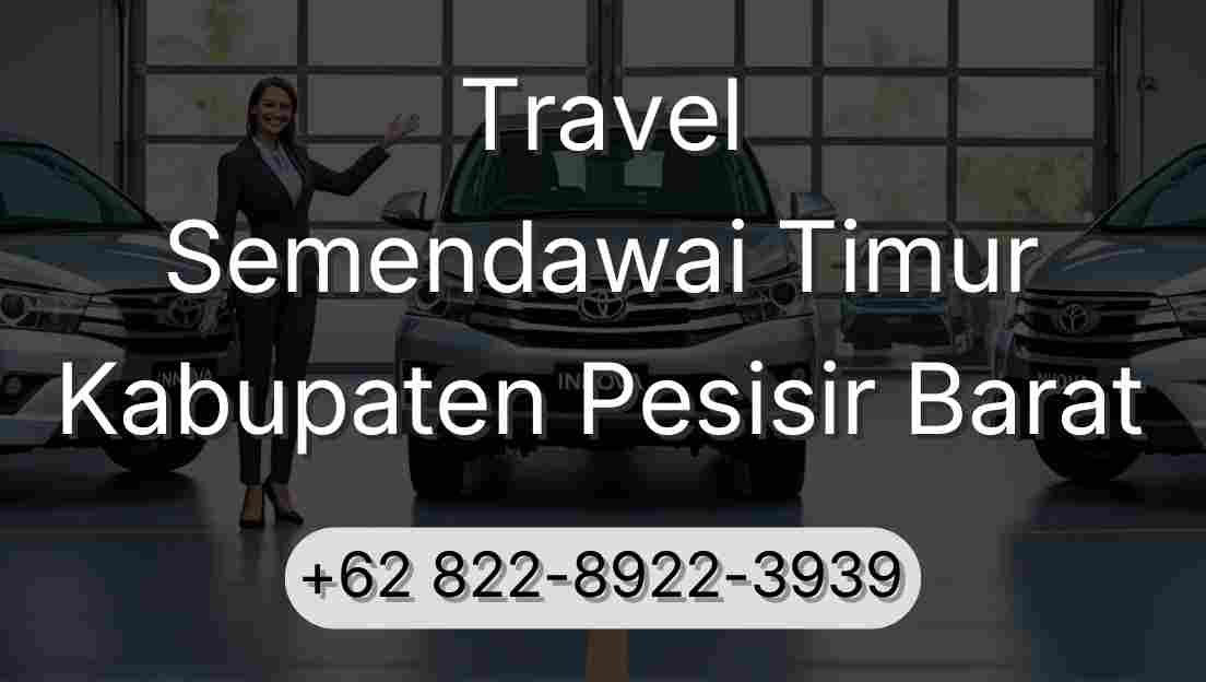 Travel Semendawai Timur Kabupaten Pesisir Barat