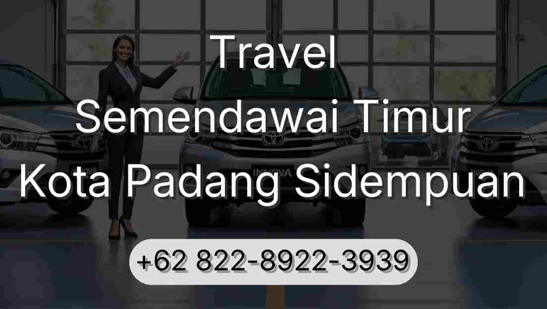 Travel Semendawai Timur Kota Padang Sidempuan