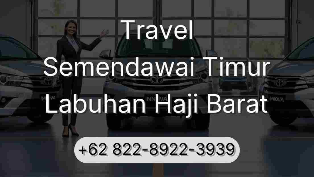Travel Semendawai Timur Labuhan Haji Barat