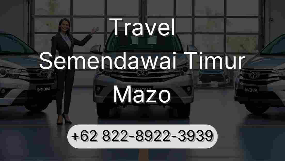 Travel Semendawai Timur Mazo