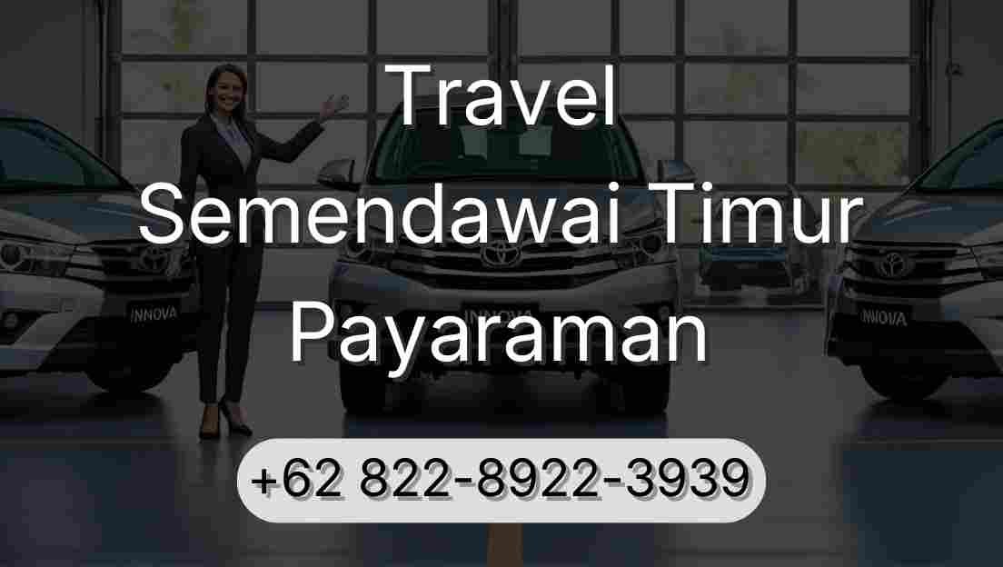 Travel Semendawai Timur Payaraman