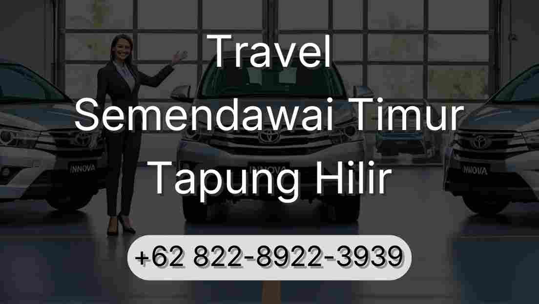 Travel Semendawai Timur Tapung Hilir