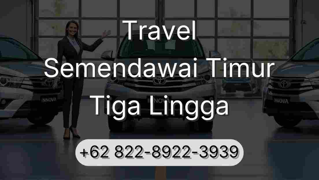 Travel Semendawai Timur Tiga Lingga