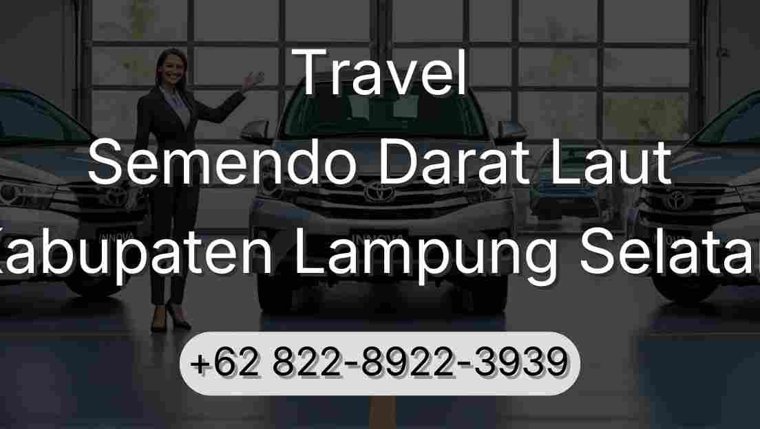 Travel Semendo Darat Laut Kabupaten Lampung Selatan