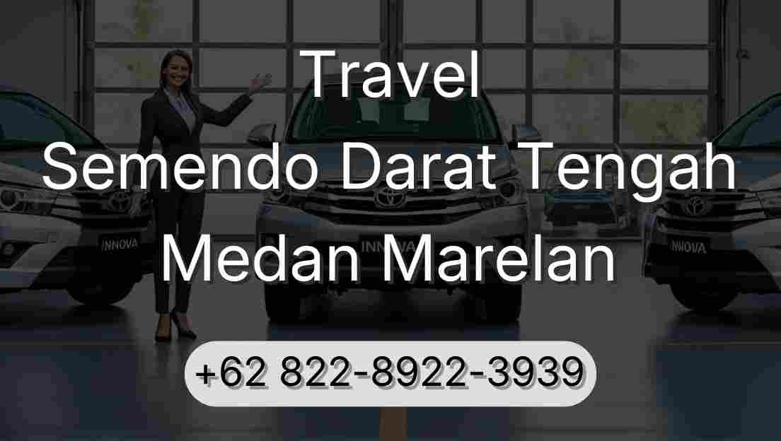 Travel Semendo Darat Tengah Medan Marelan