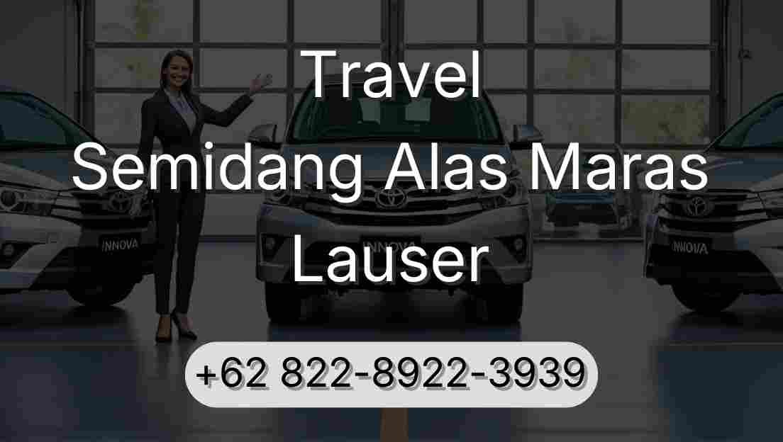 Travel Semidang Alas Maras Lauser