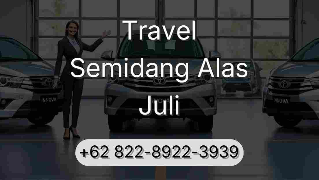 Travel Semidang Alas Juli