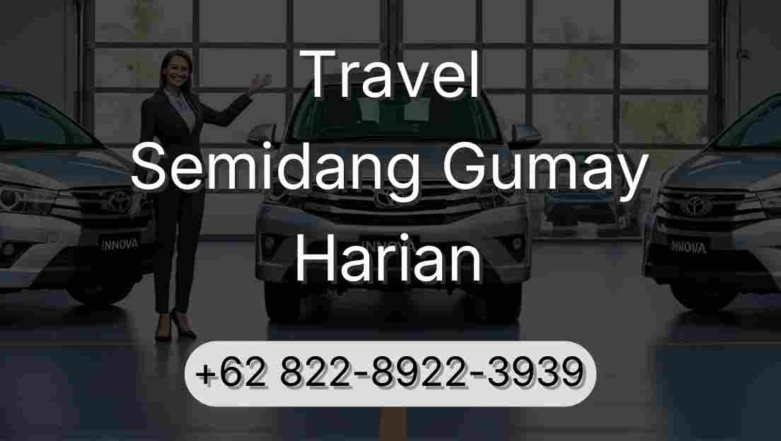 Travel Semidang Gumay Harian