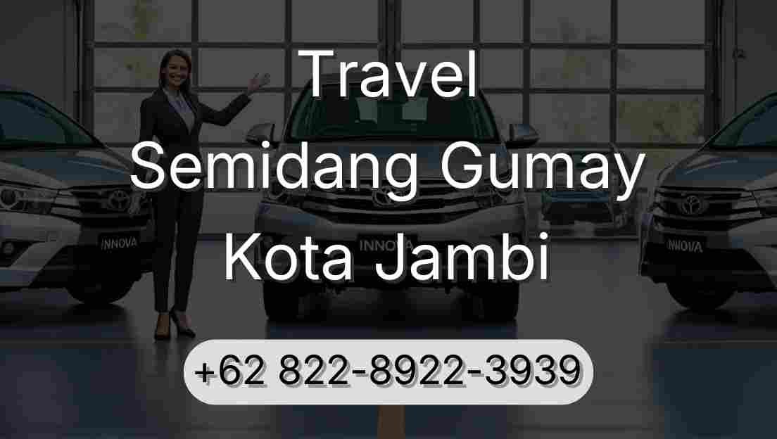 Travel Semidang Gumay Kota Jambi