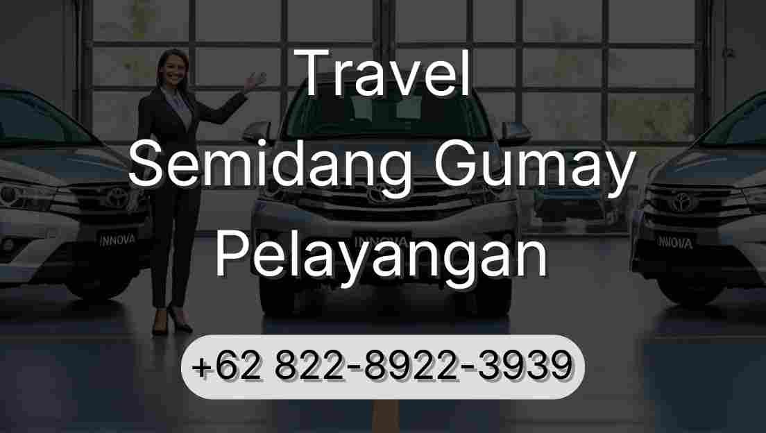 Travel Semidang Gumay Pelayangan