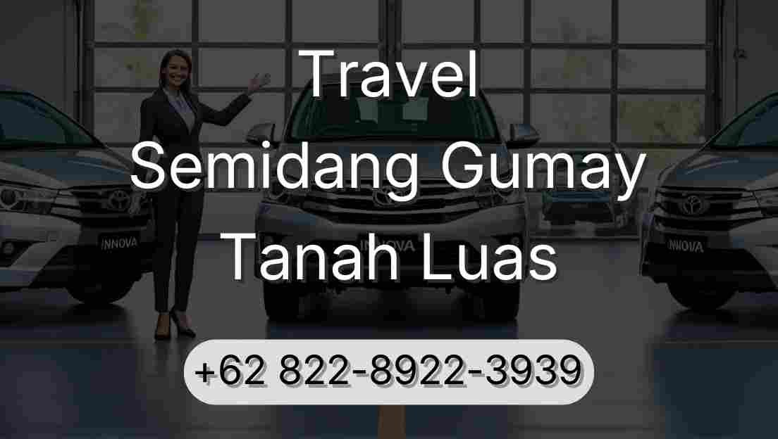 Travel Semidang Gumay Tanah Luas