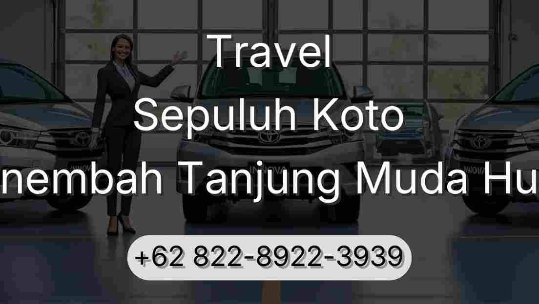 Travel Sepuluh Koto Sinembah Tanjung Muda Hulu