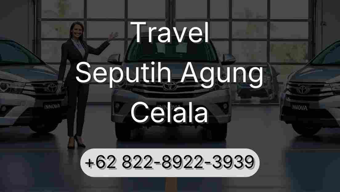 Travel Seputih Agung Celala
