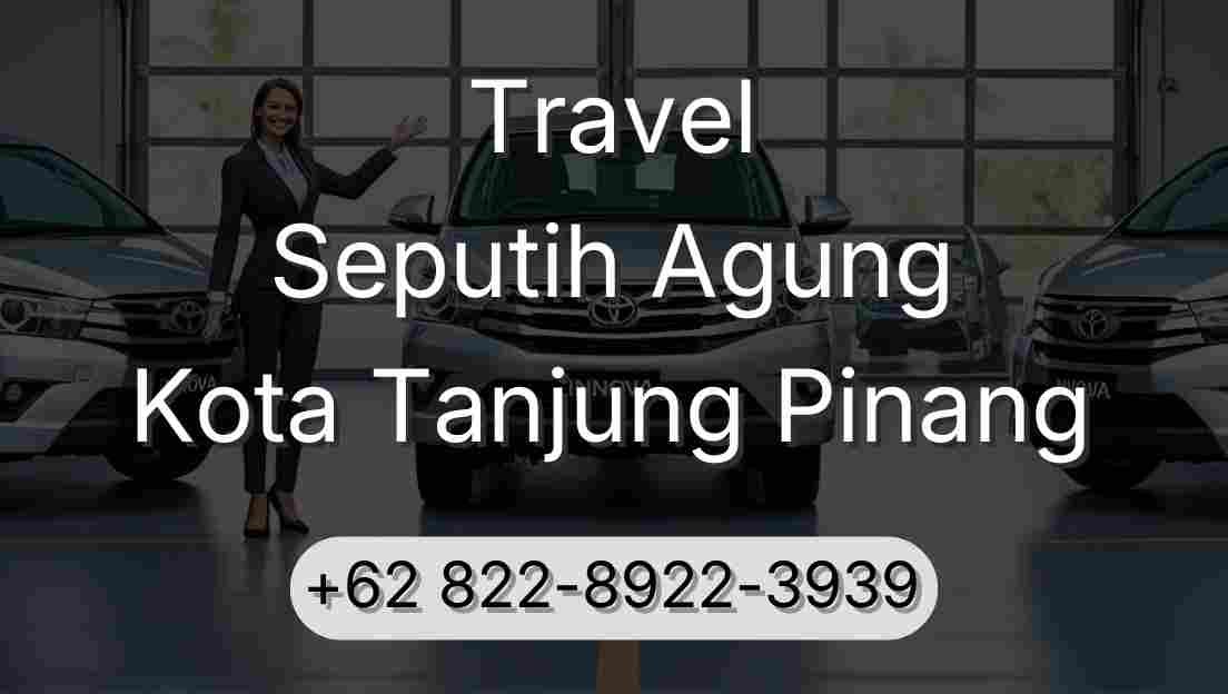 Travel Seputih Agung Kota Tanjung Pinang