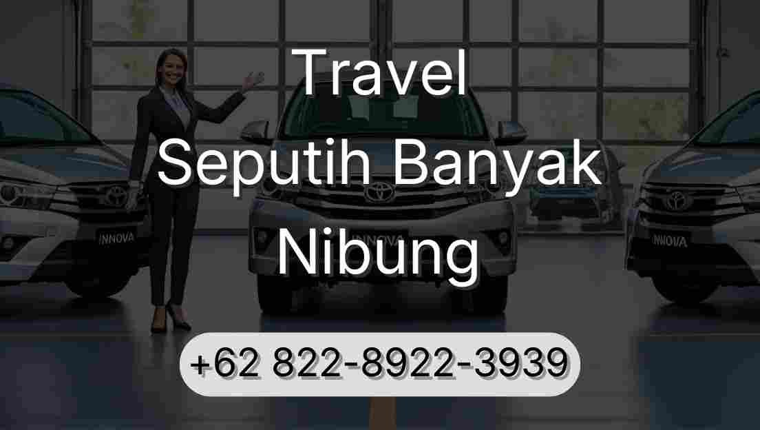 Travel Seputih Banyak Nibung