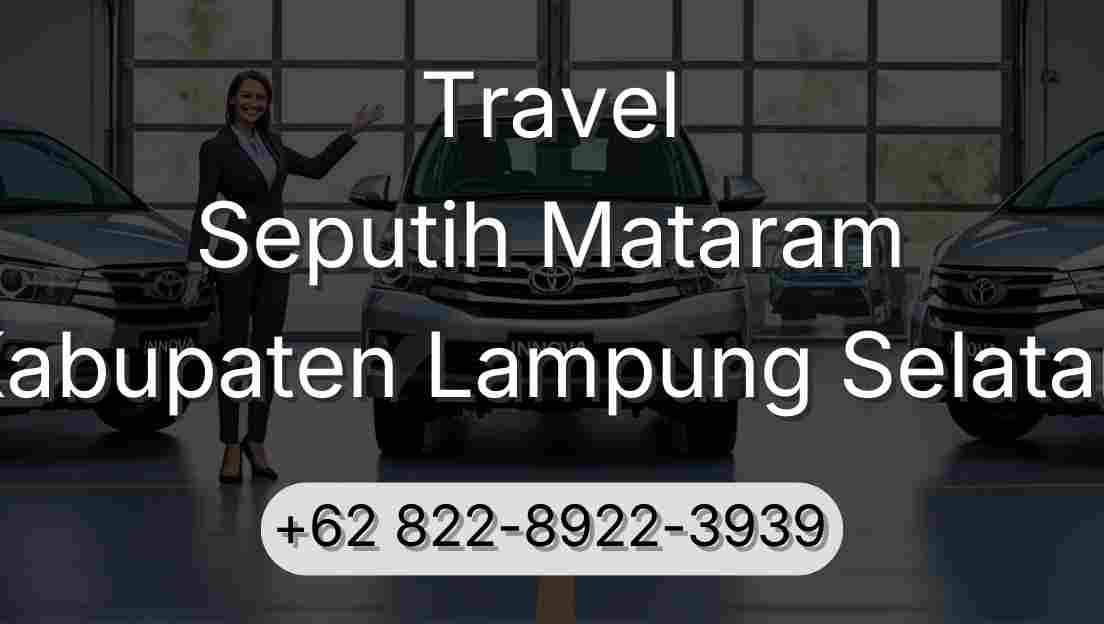 Travel Seputih Mataram Kabupaten Lampung Selatan