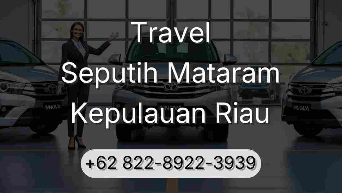 Travel Seputih Mataram Kepulauan Riau