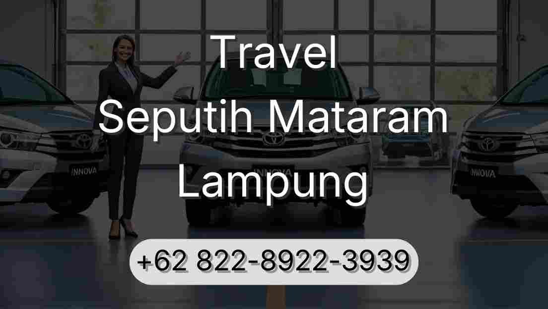 Travel Seputih Mataram Lampung