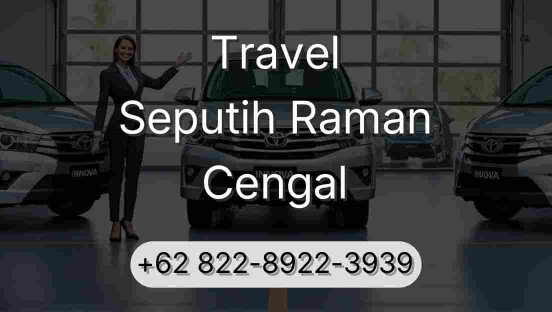 Travel Seputih Raman Cengal