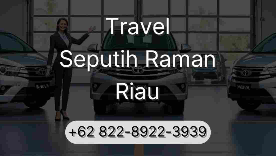 Travel Seputih Raman Riau