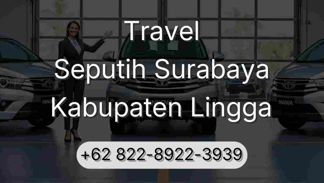 Travel Seputih Surabaya Kabupaten Lingga