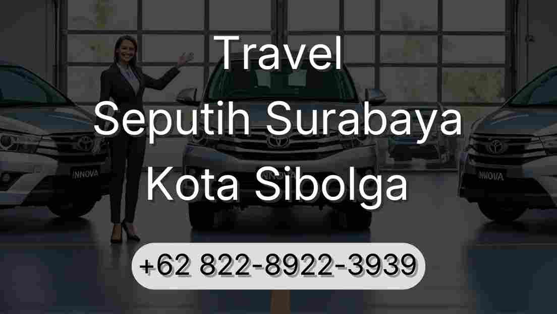 Travel Seputih Surabaya Kota Sibolga