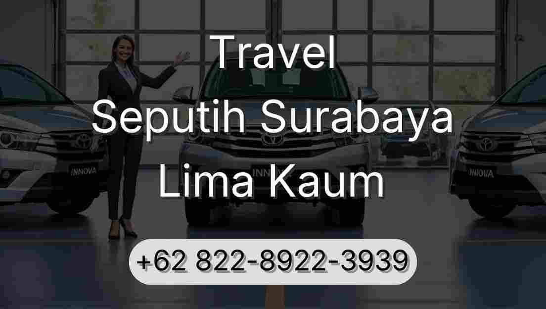 Travel Seputih Surabaya Lima Kaum