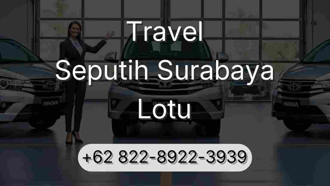 Travel Seputih Surabaya Lotu