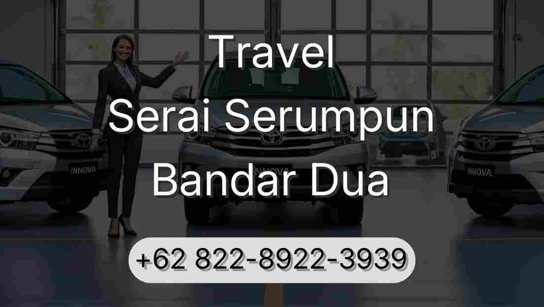 Travel Serai Serumpun Bandar Dua