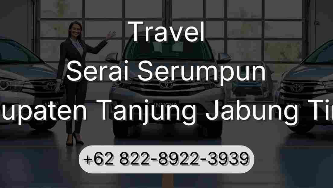 Travel Serai Serumpun Kabupaten Tanjung Jabung Timur