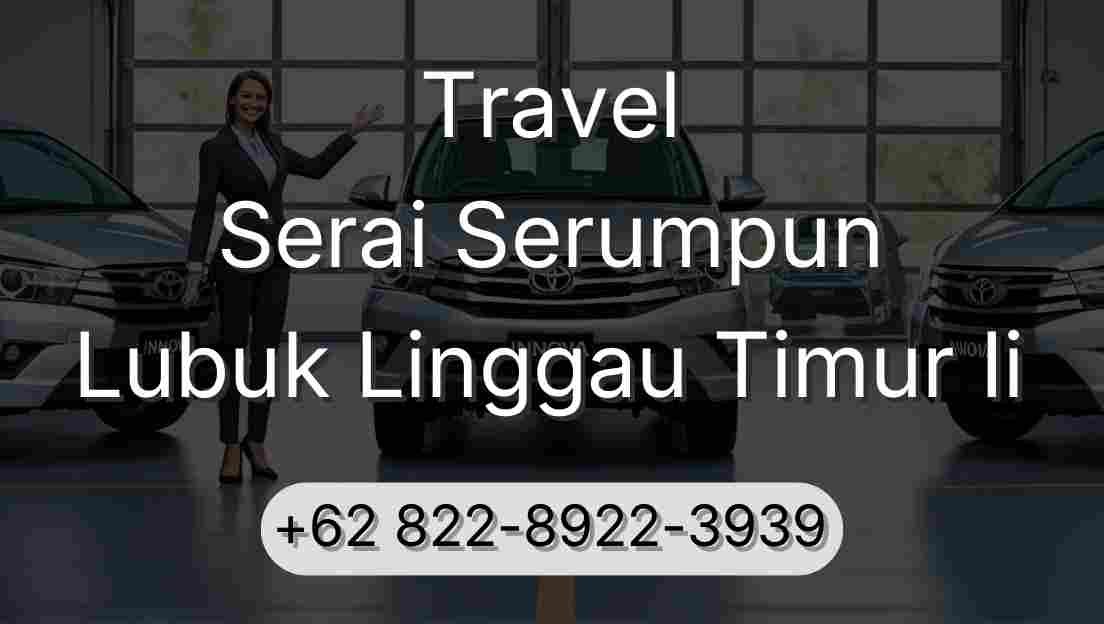 Travel Serai Serumpun Lubuk Linggau Timur Ii