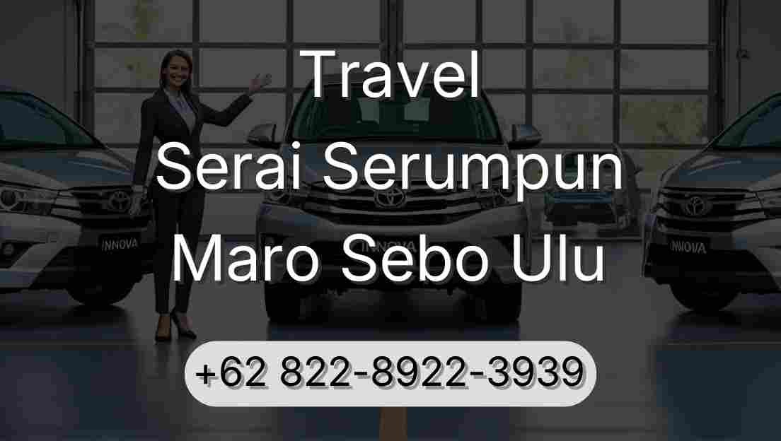 Travel Serai Serumpun Maro Sebo Ulu