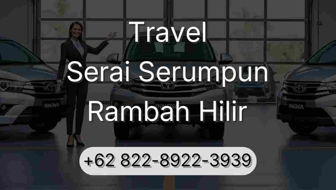 Travel Serai Serumpun Rambah Hilir