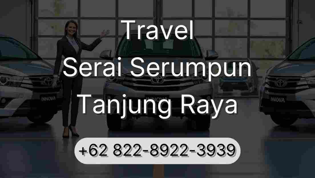 Travel Serai Serumpun Tanjung Raya