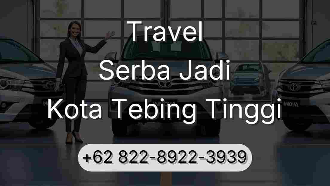 Travel Serba Jadi Kota Tebing Tinggi