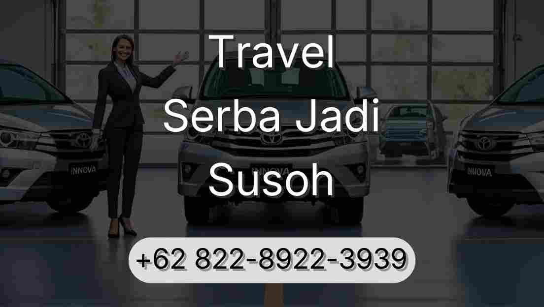 Travel Serba Jadi Susoh