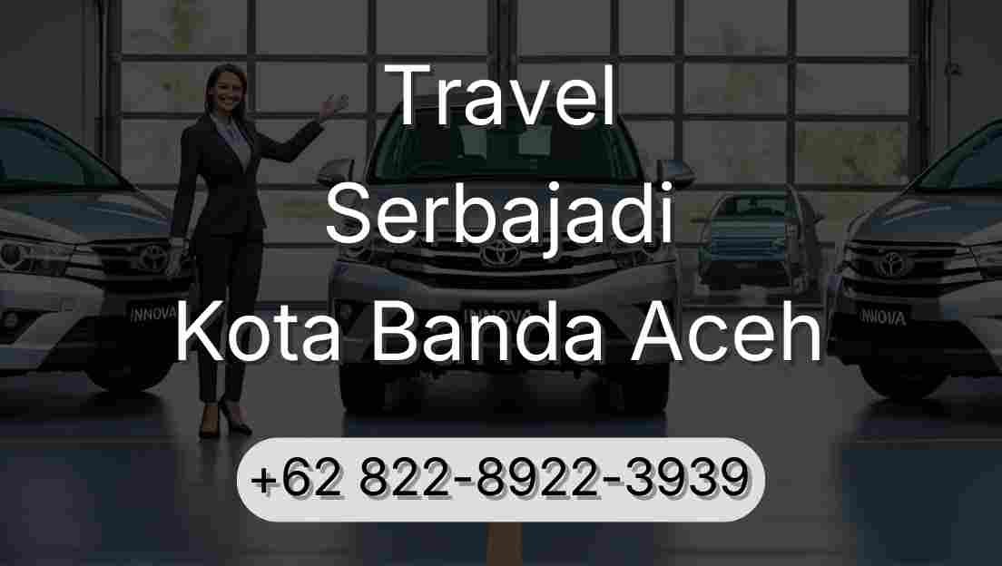 Travel Serbajadi Kota Banda Aceh