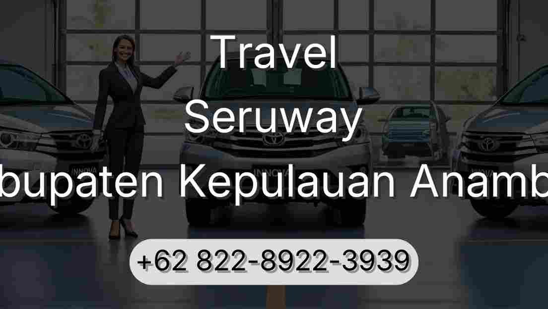 Travel Seruway Kabupaten Kepulauan Anambas