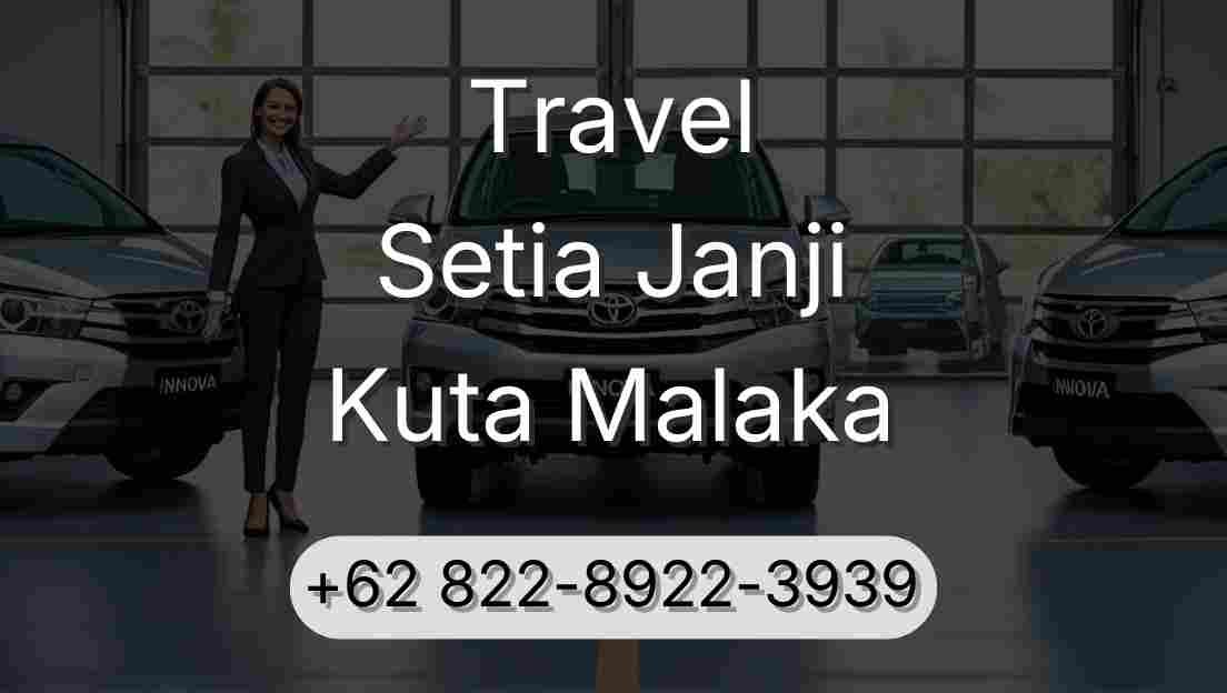 Travel Setia Janji Kuta Malaka
