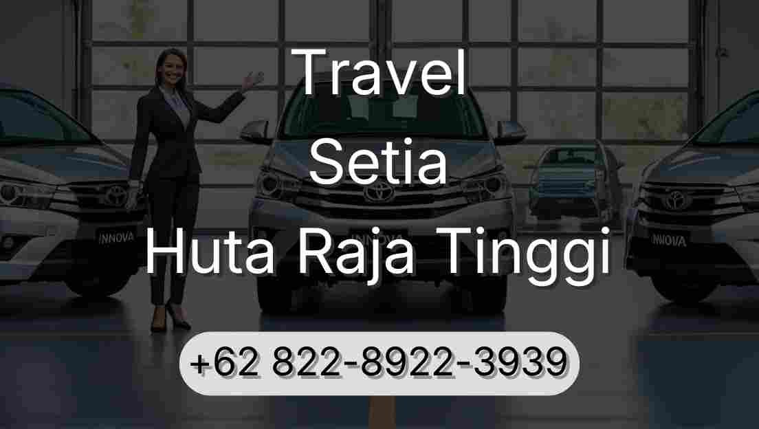 Travel Setia Huta Raja Tinggi